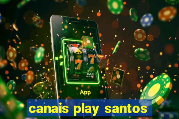 canais play santos